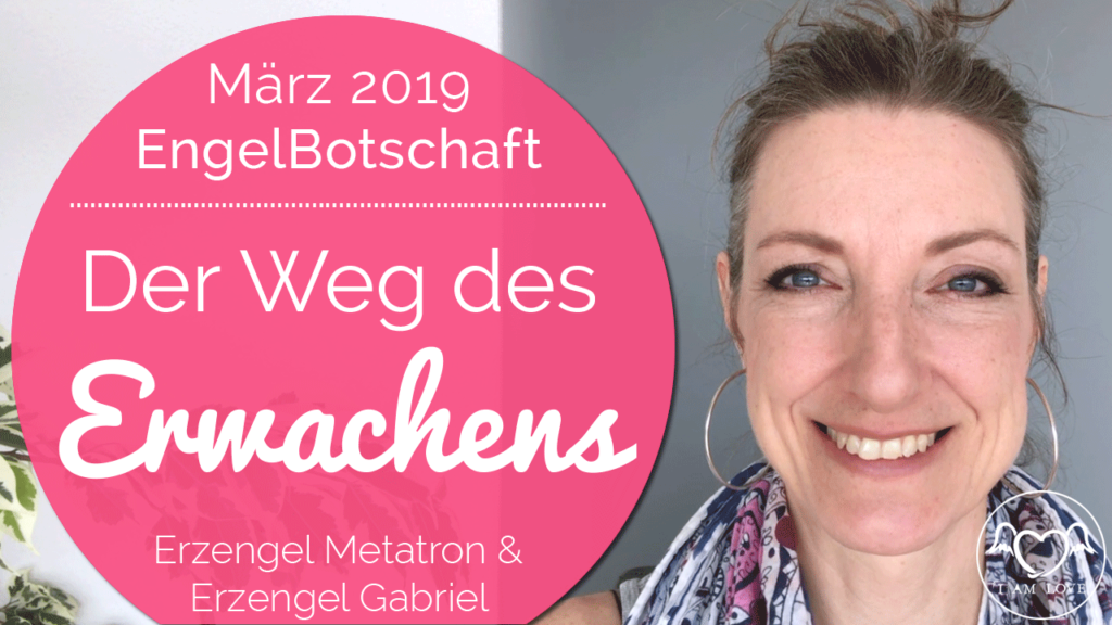 engelbotschaft märz 2019: Der Weg des Erwachens