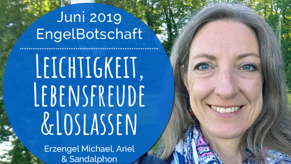 Engelbotschaft Energiequalität Juni 2019