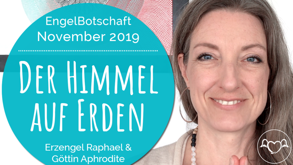 EngelBotschaft November 2019 Himmel auf Erden