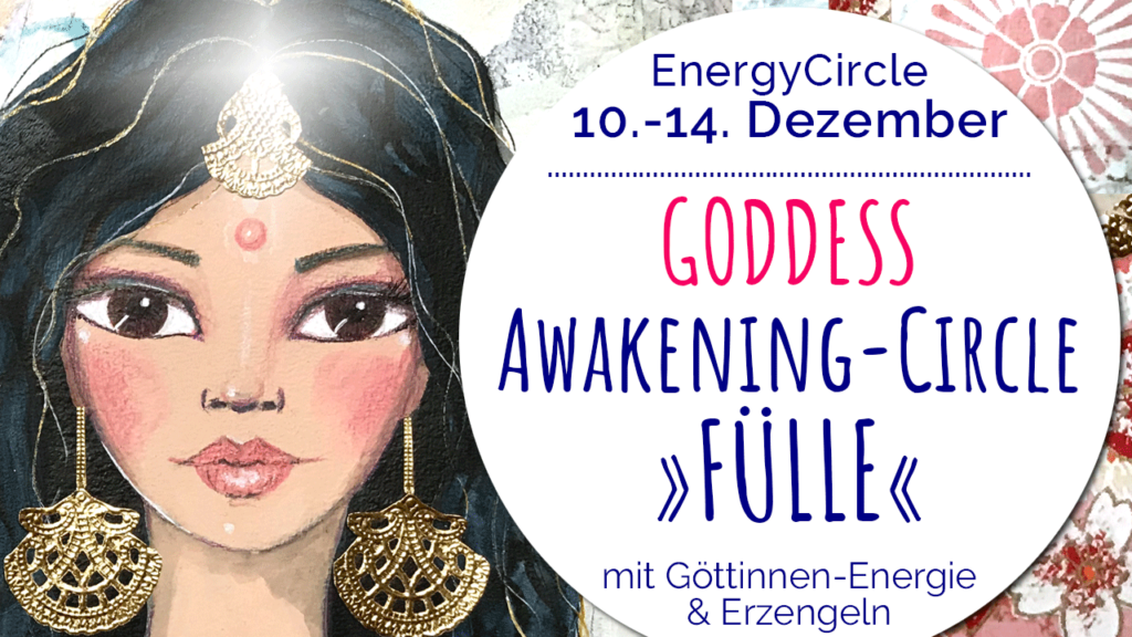 Goddess Awakening Circle Fülle Dezember