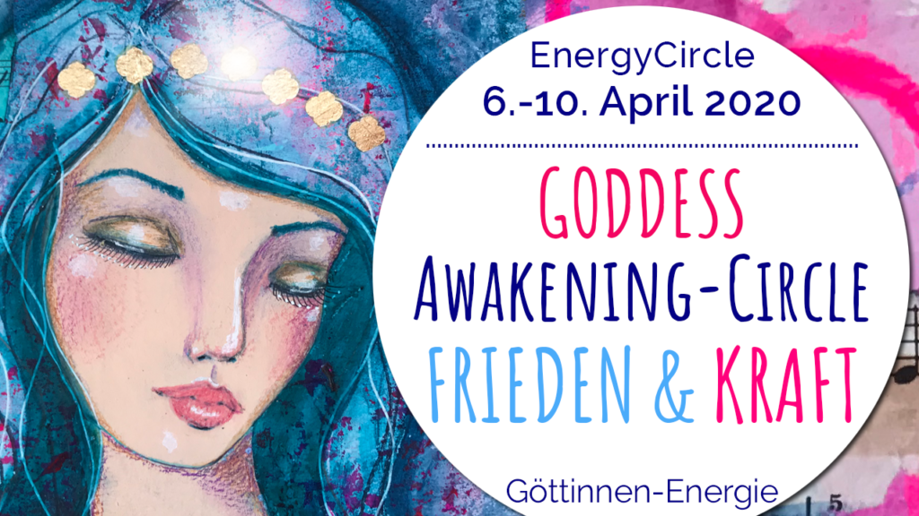 Goddess Awakening-Circle Frieden & Kraft
